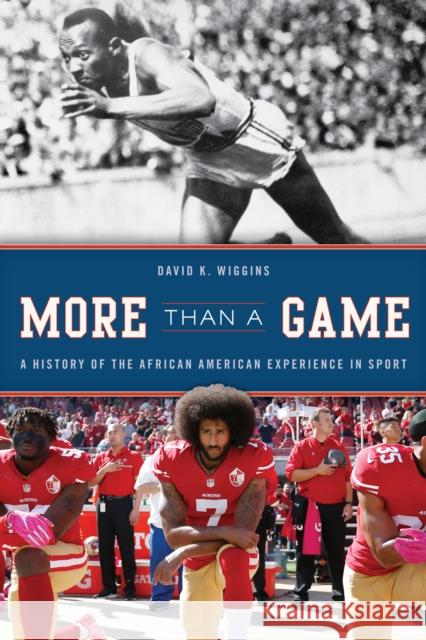 More Than a Game: A History of the African American Experience in Sport David K. Wiggins 9781442248960 Rowman & Littlefield Publishers