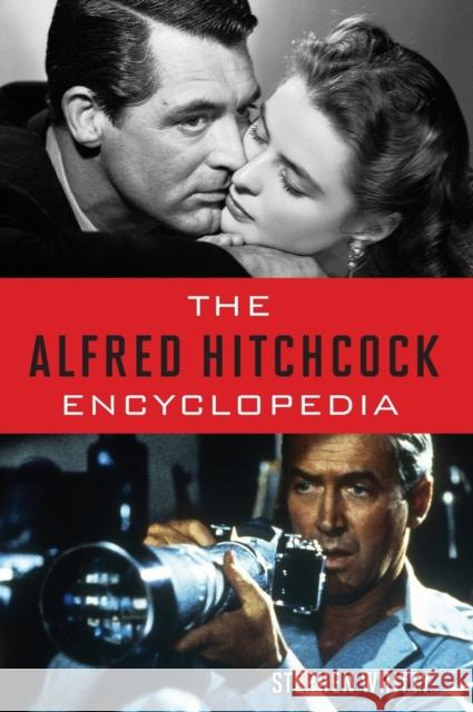 The Alfred Hitchcock Encyclopedia Whitty, Stephen 9781442251595 Rowman & Littlefield Publishers
