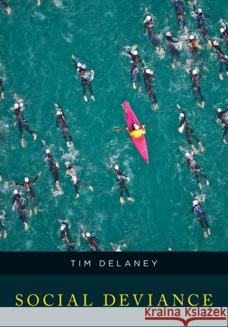 Social Deviance Tim Delaney 9781442252530 Rowman & Littlefield Publishers