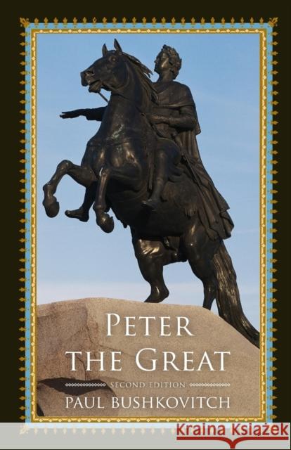 Peter the Great Paul Bushkovitch 9781442254626 Rowman & Littlefield Publishers