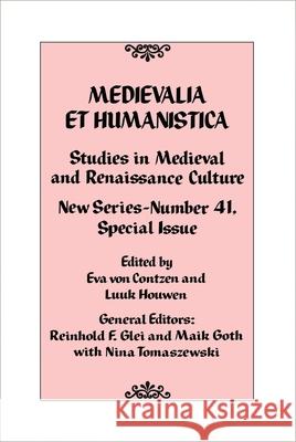 Medievalia Et Humanistica, No. 41: Studies in Medieval and Renaissance Culture: New Series Glei, Reinhold F. 9781442257955 Rowman & Littlefield Publishers