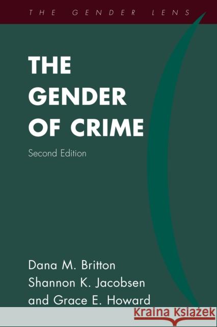 The Gender of Crime, Second Edition Britton, Dana M. 9781442262218 Rowman & Littlefield Publishers