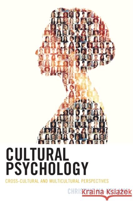 Cultural Psychology: Cross-Cultural and Multicultural Perspectives Christine Ma-Kellams 9781442265288 Rowman & Littlefield Publishers