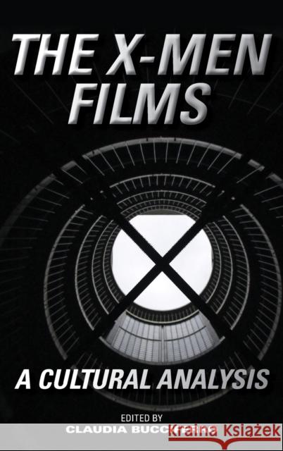 The X-Men Films: A Cultural Analysis Claudia Bucciferro 9781442265332