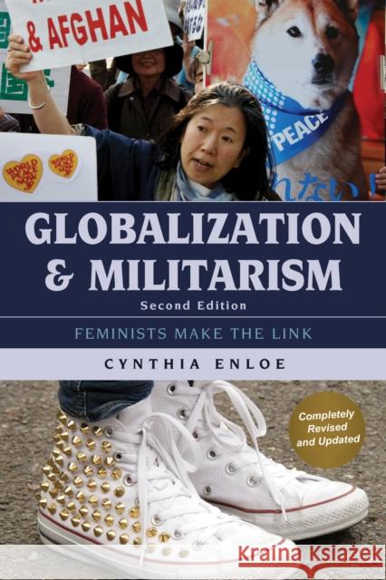 Globalization and Militarism: Feminists Make the Link Cynthia Enloe 9781442265431 Rowman & Littlefield Publishers