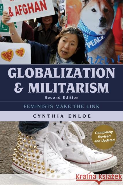Globalization and Militarism: Feminists Make the Link, Second Edition Enloe, Cynthia 9781442265448