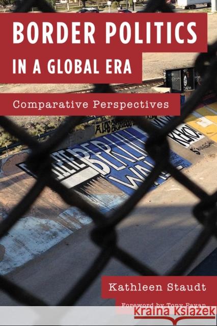 Border Politics in a Global Era: Comparative Perspectives Kathleen Staudt 9781442266179 Rowman & Littlefield Publishers