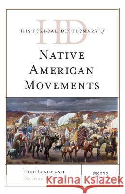 Historical Dictionary of Native American Movements Todd Leahy Nathan Wilson 9781442268081 Rowman & Littlefield Publishers