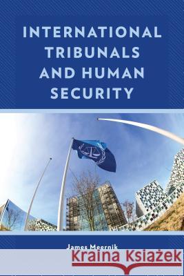 International Tribunals and Human Security James Meernik 9781442269675