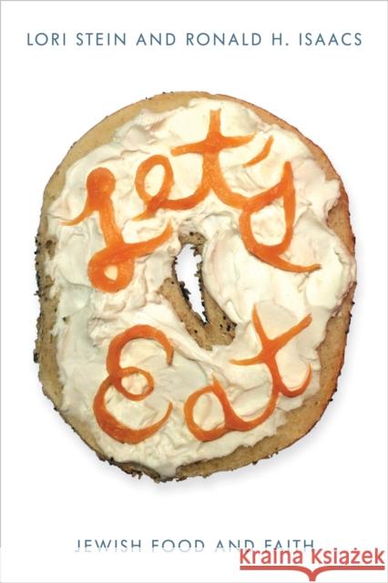 Let's Eat: Jewish Food and Faith Lori Stein Ronald H. Isaacs 9781442271036