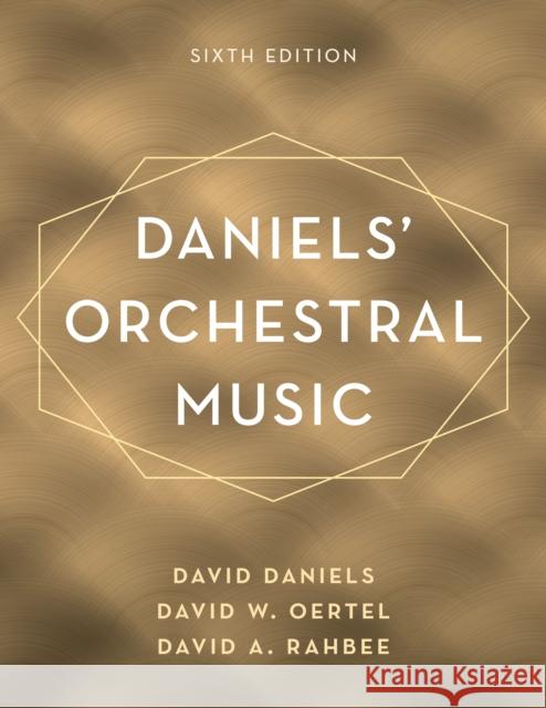 Daniels' Orchestral Music Daniels, David 9781442275201 ROWMAN & LITTLEFIELD