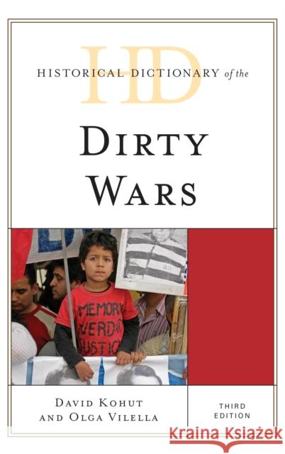 Historical Dictionary of the Dirty Wars, Third Edition Kohut, David 9781442276413 Rowman & Littlefield Publishers