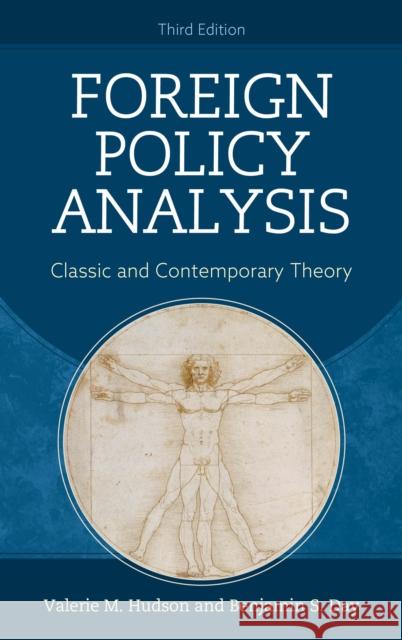 Foreign Policy Analysis: Classic and Contemporary Theory, Third Edition Hudson, Valerie M. 9781442277915 Rowman & Littlefield Publishers