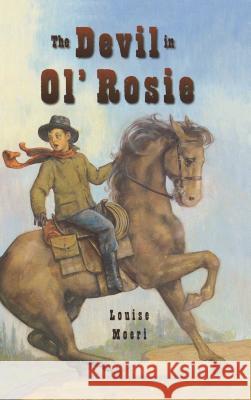 The Devil in Ol' Rosie Moeri, Louise 9781442402027 Atheneum Books