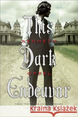 This Dark Endeavor Kenneth Oppel 9781442403161 Simon & Schuster Books for Young Readers