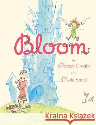 Bloom Doreen Cronin David Small 9781442406209