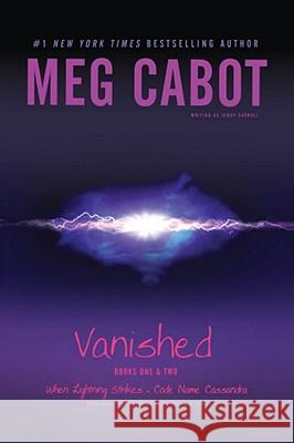 Vanished Books One & Two: When Lightning Strikes; Code Name Cassandra Meg Cabot 9781442406292 Simon Pulse