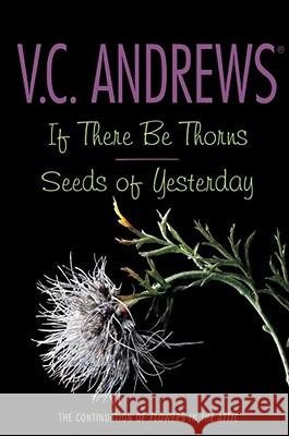 If There Be Thorns/Seeds of Yesterday V. C. Andrews 9781442406568 Simon Pulse