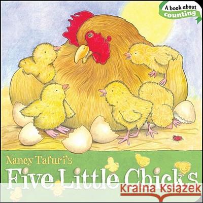 Five Little Chicks Nancy Tafuri Nancy Tafuri 9781442407220 Little Simon