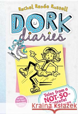 Dork Diaries 4: Tales from a Not-So-Graceful Ice Princess Russell, Rachel Renée 9781442411920 Aladdin Paperbacks