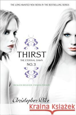 Thirst No. 3: The Eternal Dawn Pike, Christopher 9781442413177 Simon Pulse