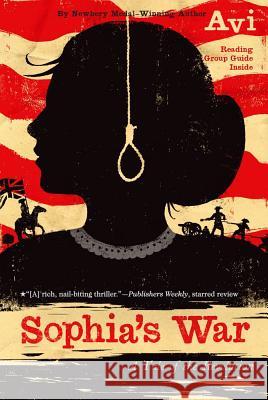 Sophia's War: A Tale of the Revolution Avi 9781442414426 Beach Lane Books