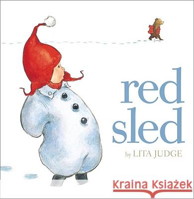 Red Sled Lita Judge Lita Judge 9781442420076 Atheneum Books