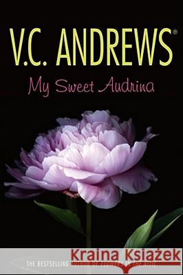 My Sweet Audrina V. C. Andrews 9781442420182 Simon Pulse