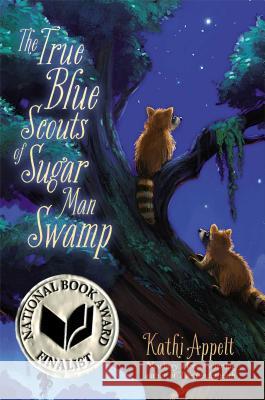The True Blue Scouts of Sugar Man Swamp Kathi Appelt Jennifer Bricking 9781442421059 Atheneum Books for Young Readers