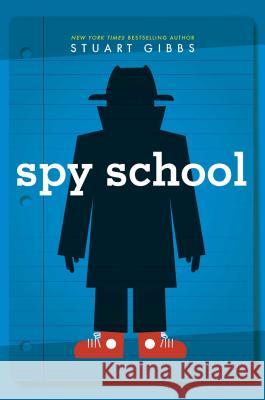 Spy School Stuart Gibbs 9781442421820 Simon & Schuster Children's Publishing
