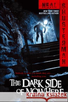 The Dark Side of Nowhere Neal Shusterman 9781442422810