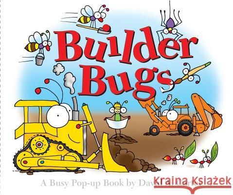 Builder Bugs: A Busy Pop-Up Book David A. Carter David A. Carter 9781442426481 Little Simon