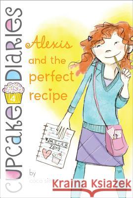 Alexis and the Perfect Recipe: Volume 4 Simon, Coco 9781442429017