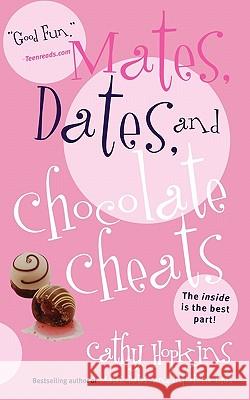 Mates, Dates, and Chocolate Cheats Cathy Hopkins 9781442430815 Simon Pulse