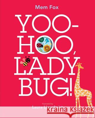 Yoo-Hoo, Ladybug! Mem Fox Laura Ljungkvist 9781442434004 Beach Lane Books