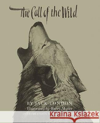 The Call of the Wild Jack London Barry Moser 9781442434110 Simon & Schuster Children's Publishing