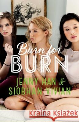 Burn for Burn Jenny Han Siobhan Vivian 9781442440760 Simon & Schuster Books for Young Readers