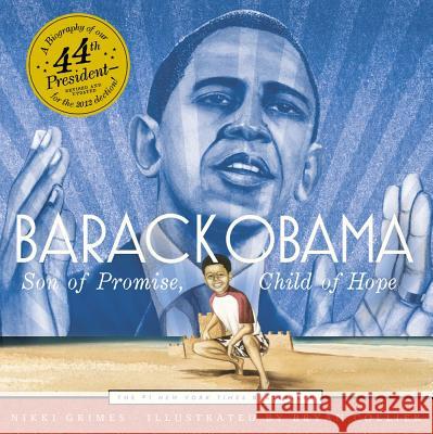 Barack Obama: Son of Promise, Child of Hope Nikki Grimes Bryan Collier 9781442440920 Simon & Schuster Children's Publishing