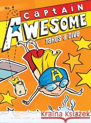 Captain Awesome Takes a Dive: Volume 4 Kirby, Stan 9781442442030 Little Simon