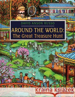 Around the World: The Great Treasure Hunt David Anson Russo David Anson Russo 9781442443433 Simon & Schuster Children's Publishing