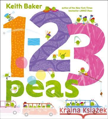 1-2-3 Peas Keith Baker Keith Baker 9781442445512 Beach Lane Books