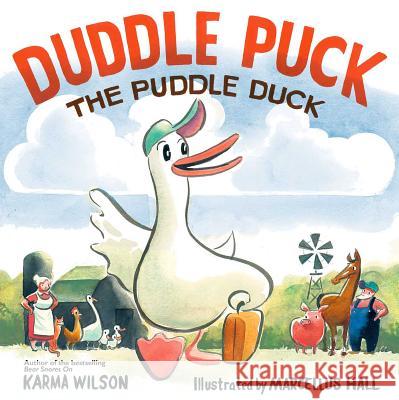 Duddle Puck: The Puddle Duck Karma Wilson Marcellus Hall 9781442449275