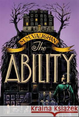The Ability M. M. Vaughan Iacopo Bruno 9781442452015 Margaret K. McElderry Books
