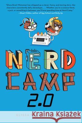 Nerd Camp 2.0 Elissa Brent Weissman Drew Willis 9781442452954 Atheneum Books for Young Readers