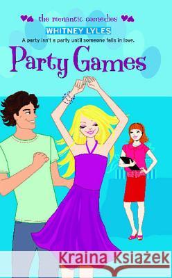 Party Games Whitney Lyles 9781442460607 Simon Pulse