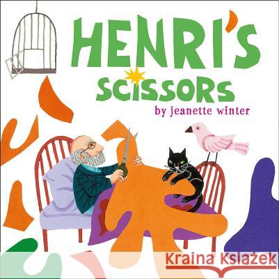 Henri's Scissors Jeanette Winter Jeanette Winter 9781442464841 Beach Lane Books