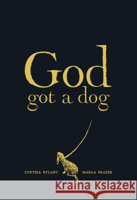 God Got a Dog Cynthia Rylant Marla Frazee 9781442465183 Beach Lane Books