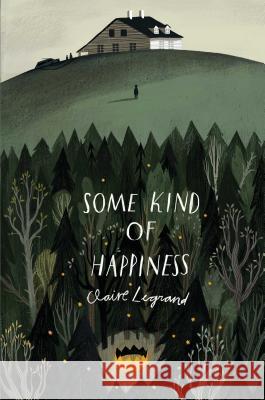 Some Kind of Happiness Claire Legrand 9781442466012 Simon & Schuster Books for Young Readers