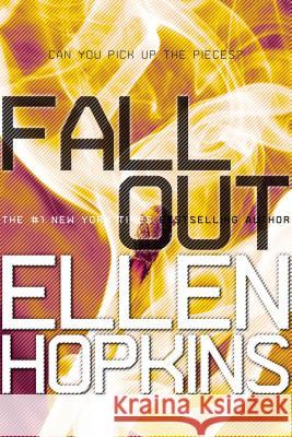 Fallout Ellen Hopkins 9781442471801 Margaret K. McElderry Books