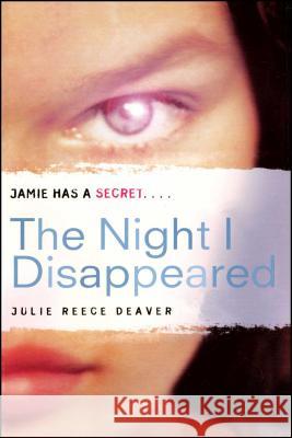 The Night I Disappeared Julie Reece Deaver 9781442472983 Simon Pulse